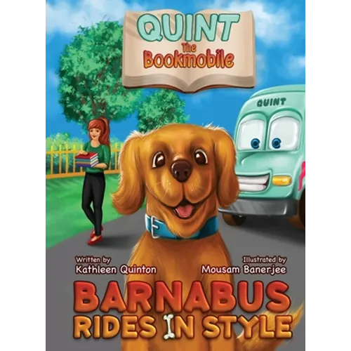 Quint the Bookmobile: Barnabus Rides in Style - Hardcover