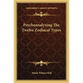 Psychoanalyzing The Twelve Zodiacal Types