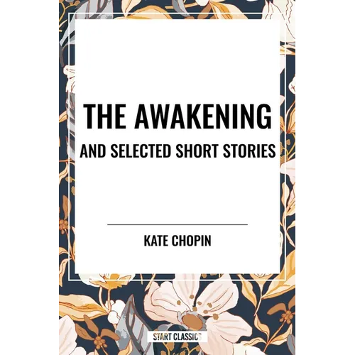 Awakening and Selected Short Stories