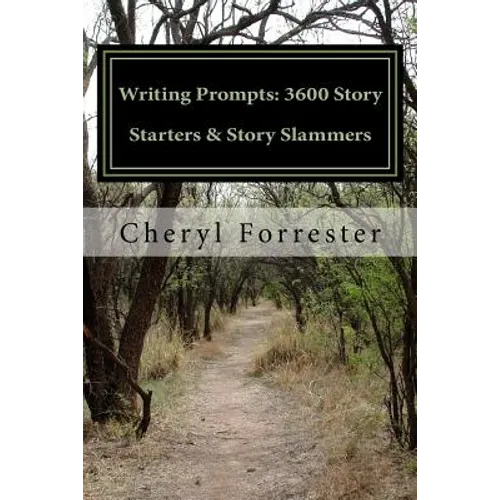 Writing Prompts: 3600 Story Starters & Story Slammers