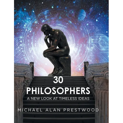 30 Philosophers: A New Look at Timeless Ideas