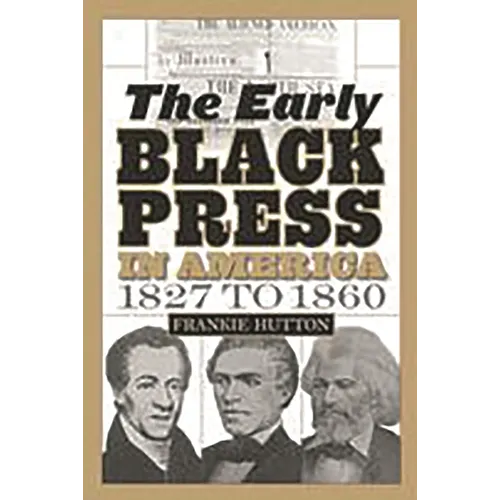 The Early Black Press in America, 1827 to 1860