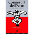 Commedia Dell'arte: An Actor's Handbook
