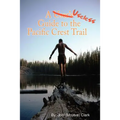 A Useless Guide to the Pacific Crest Trail