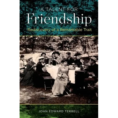 Talent for Friendship: Rediscovery of a Remarkable Trait