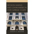 Decision Making and Controversies in State Supreme Courts