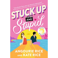 Stuck Up and Stupid