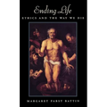 Ending Life: Ethics and the Way We Die