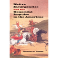 Native Insurgencies and the Genocidal Impulse in the Americas