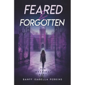 Feared & Forgotten