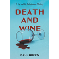 Death and Wine: A Cy and Liz Bartholomew Mystery