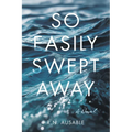 So Easily Swept Away