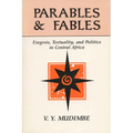 Parables and Fables: Exegesis, Textuality, and Politics in Central Africa