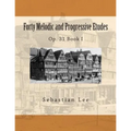 Forty Melodic and Progressive Etudes: Op. 31 Book I