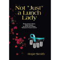 Not "Just" a Lunch Lady: Woman, Survivor, Veteran, Mother, Dreamer, Pin-Up Girl, and a Heaping Tablespoon of Lessons Learned