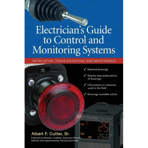 Electrician''s Guide to Control and Monitoring Systems: Installation, Troubleshooting, and Maintenance