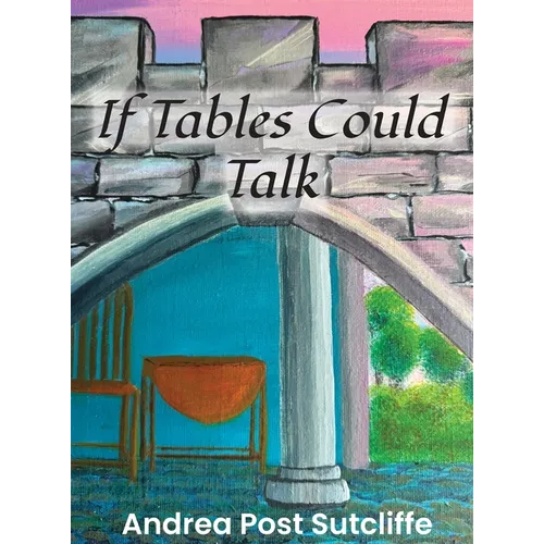 If Tables Could Talk