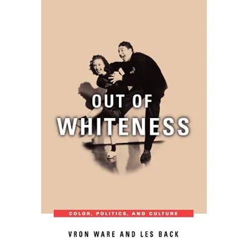 Out of Whiteness: Color, Politics, and Culture