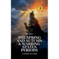 The Spring and Autumn & Warring States Periods: A History of China
