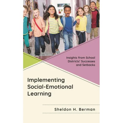 Implementing Social-Emotional Learning: Insights from School Districts' Successes and Setbacks