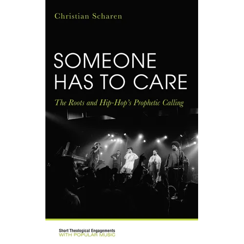 Someone Has to Care: The Roots and Hip-Hop's Prophetic Calling