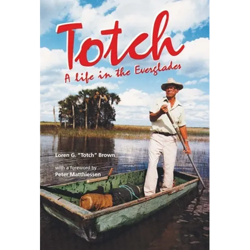 Totch: A Life in the Everglades
