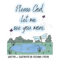 Please God, let me see you more.