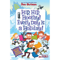 My Weird School Special: Hip, Hip, Hooray! Every Day Is a Holiday!