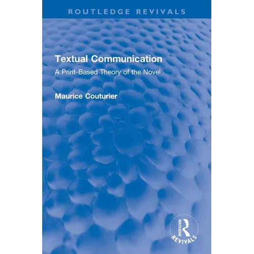 Textual Communication: A Print-Based Theory of the Novel