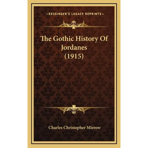 The Gothic History Of Jordanes (1915)