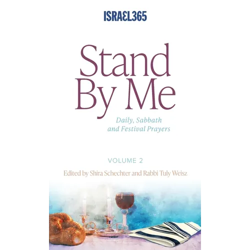 Stand By Me - Volume 2: Daily, Sabbath and Festival Prayers: Hebrew Prayers for All Believers, Vol. 1