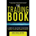 The Trading Book: A Complete Solution to Mastering Technical Systems and Trading Psychology