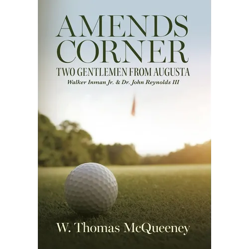 Amends Corner: Two Gentlemen from Augusta: Walker Inman Jr. & Dr. John Reynolds III