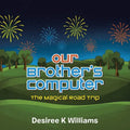 Our Brother's Computer: The Magical Road Trip