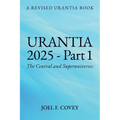 Urantia 2025 Part 1, A Revised Urantia Book
