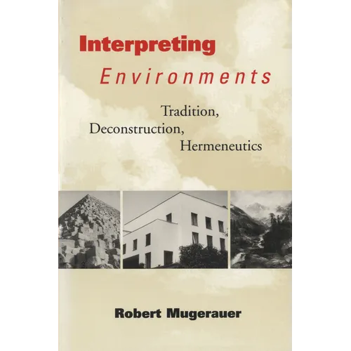 Interpreting Environments: Tradition, Deconstruction, Hermeneutics