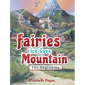Fairies Ice Cove Mountain: The Beginning