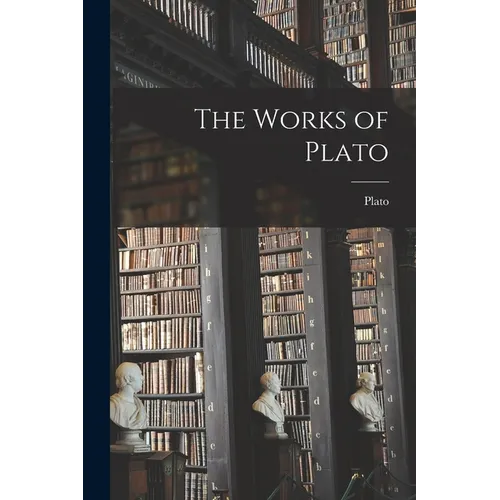 The Works of Plato