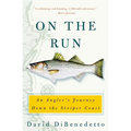 On the Run: An Angler's Journey Down the Striper Coast
