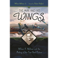 The Man and His Wings: William A. Wellman and the Making of the First Best Picture