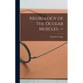 Neurology of the Ocular Muscles. --