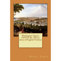 Washington Square. NOVEL By: Henry James (Original Version)