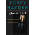 Ghost Girl: The True Story of a Child in Desperate Peril-And a Teacher Who Saved Her