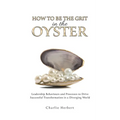 How to Be the Grit in the Oyster