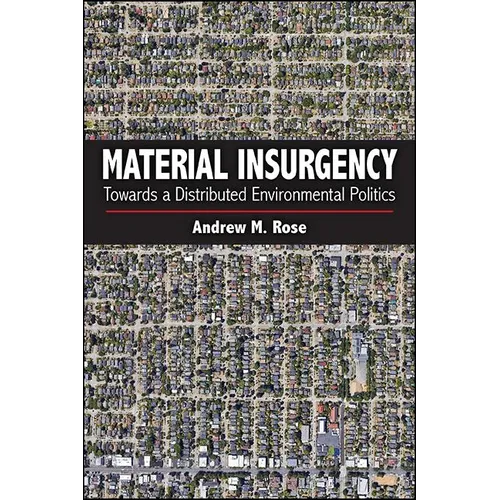 Material Insurgency: Towards a Distributed Environmental Politics