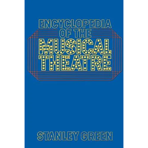 Encyclopedia of the Musical Theatre