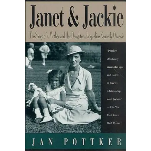 Janet and Jackie: The Story of a Mother and Her Daughter, Jacqueline Kennedy Onassis