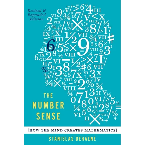 The Number Sense: How the Mind Creates Mathematics (Revised, Updated)