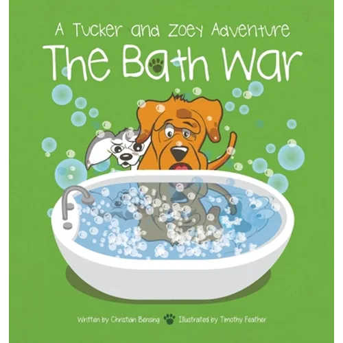 The Bath War: A Tucker and Zoey Adventure