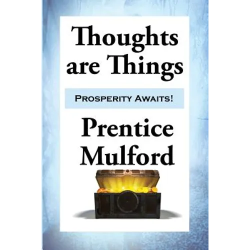 Thoughts are Things: Essays on the Power of Thought